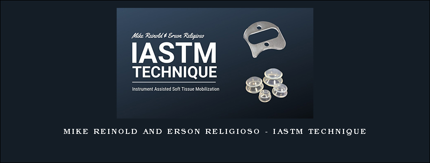 Mike Reinold and Erson Religioso – IASTM Technique