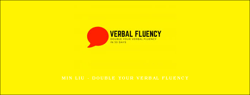 Min Liu – Double Your Verbal Fluency