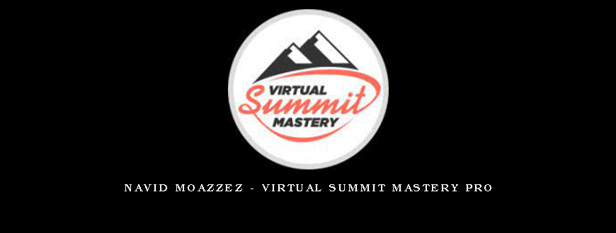 Navid Moazzez – Virtual Summit Mastery Pro