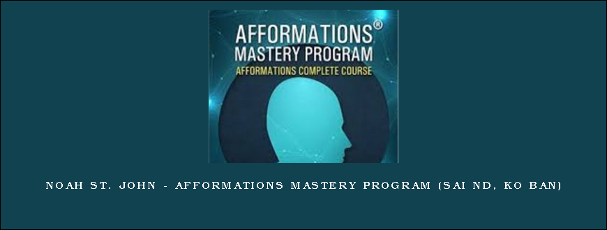 Noah St. John – Afformations Mastery Program (Sai ND, Ko Ban)