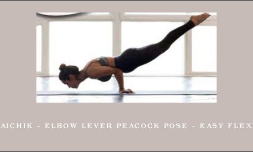 Paul Zaichik – Elbow Lever Peacock Pose – Easy Flexibility