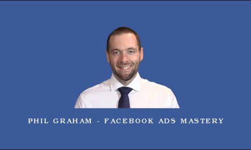 Phil Graham – Facebook Ads Mastery