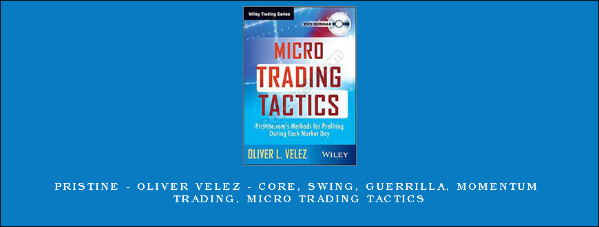 Pristine – Oliver Velez – Core, Swing, Guerrilla, Momentum Trading, Micro Trading Tactics