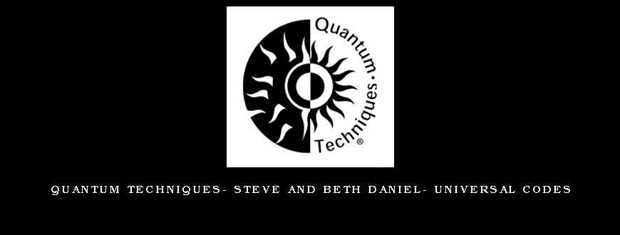 Quantum Techniques- Steve and Beth Daniel- Universal Codes