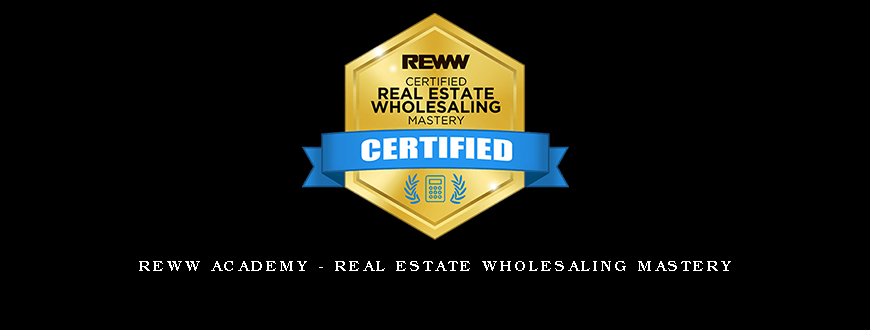 REWW Academy – Real Estate Wholesaling Mastery