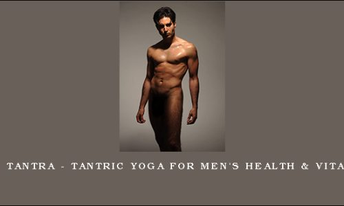 Raw Tantra – Tantric Yoga for Men’s Health & Vitality