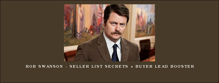 Rob Swanson – Seller List Secrets + Buyer Lead Booster