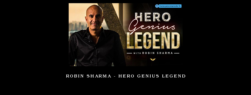 Robin Sharma – Hero Genius Legend