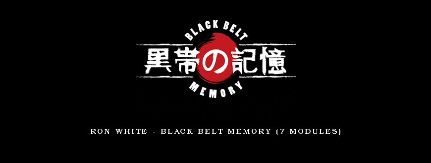 Ron White - Black Belt Memory (7 Modules)