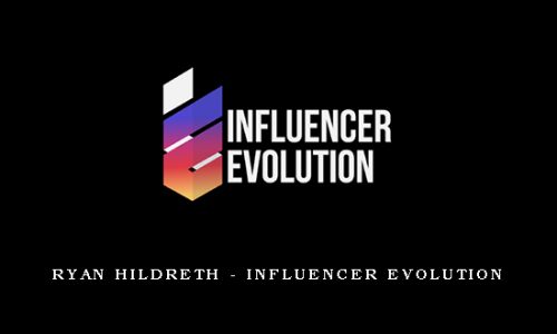 Ryan Hildreth – Influencer Evolution