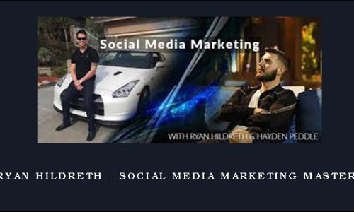 Ryan Hildreth – Social Media Marketing Mastery