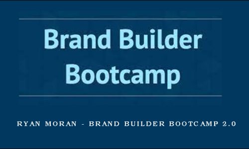 Ryan Moran – Brand Builder Bootcamp 2.0