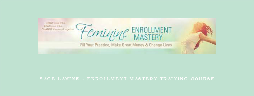 Sage Lavine – Enrollment Mastery Training Course