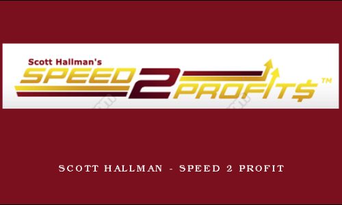 Scott Hallman – Speed 2 Profit