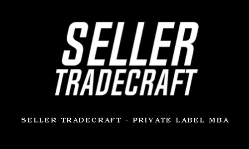 Seller Tradecraft – Private Label MBA