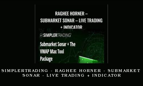 SimplerTrading – Raghee Horner – Submarket Sonar – Live Trading + Indicator