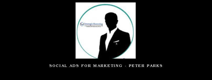 Social Ads For Marketing – Peter Parks