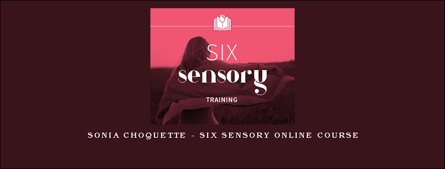 Sonia Choquette – Six Sensory Online Course