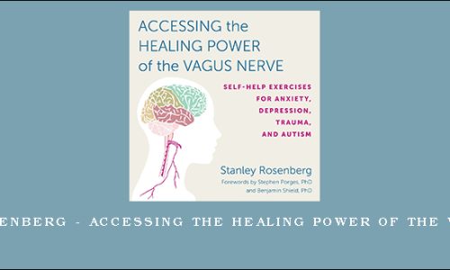 Stanley Rosenberg – Accessing the Healing Power of the Vagus Nerve