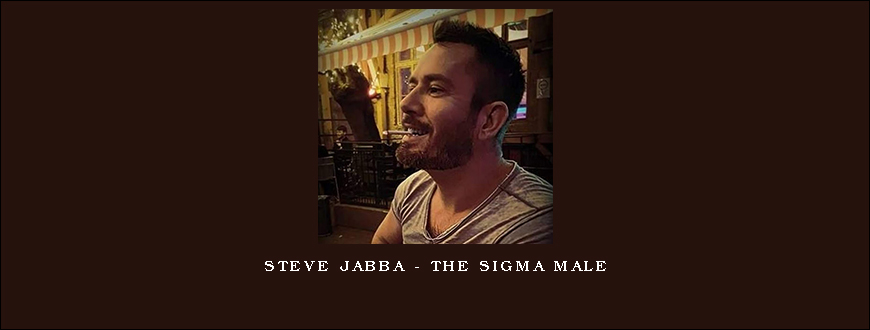 Steve Jabba – The Sigma Male