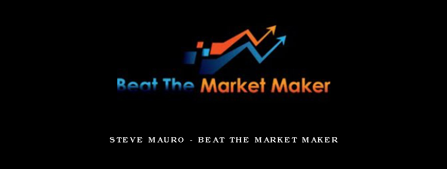 Steve Mauro – Beat The Market Maker