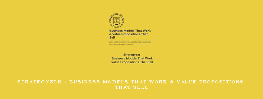 Strategyzer – Business Models That Work & Value Propositions That Sell