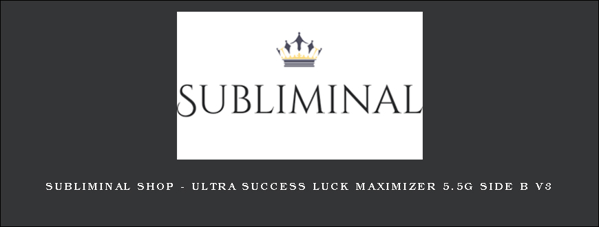 Subliminal Shop – Ultra Success Luck Maximizer 5.5G Side B V3