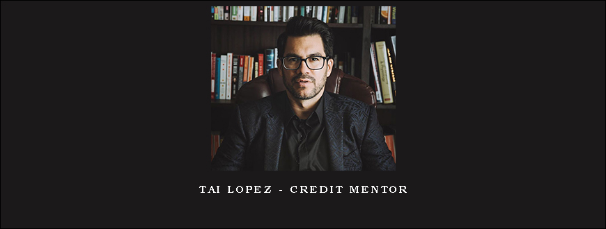 Tai Lopez – Credit Mentor