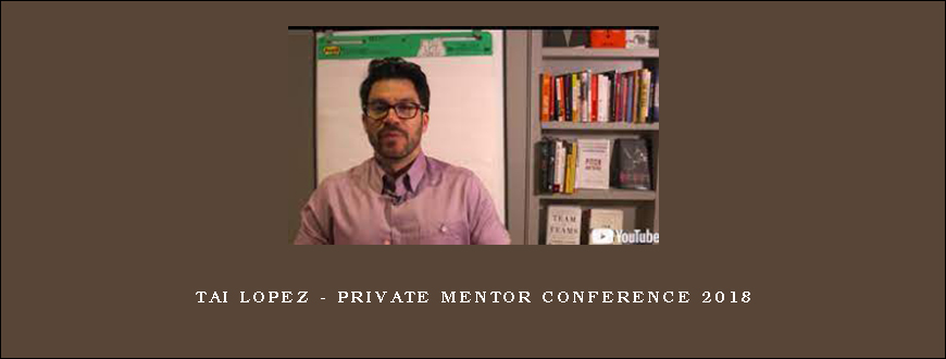 Tai Lopez – Private Mentor Conference 2018