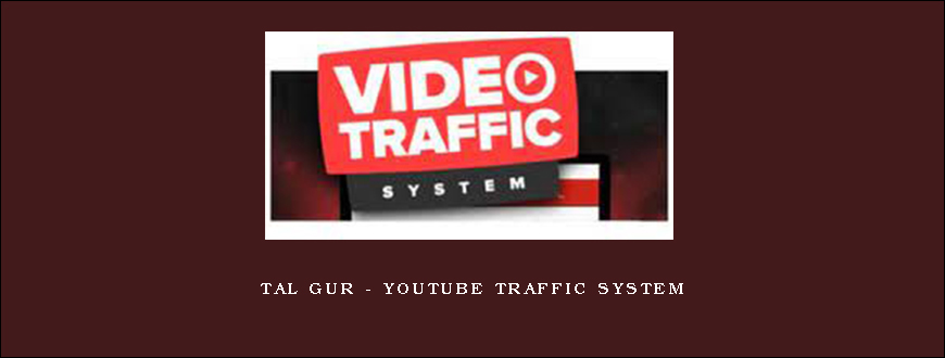 Tal Gur – YouTube Traffic System