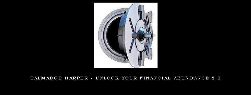 Talmadge Harper – Unlock Your Financial Abundance 2.0