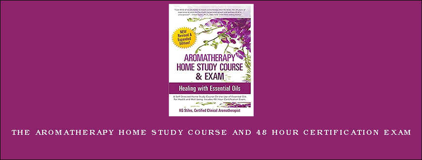 The Aromatherapy Home Study Course and 48 Hour Certification Exam