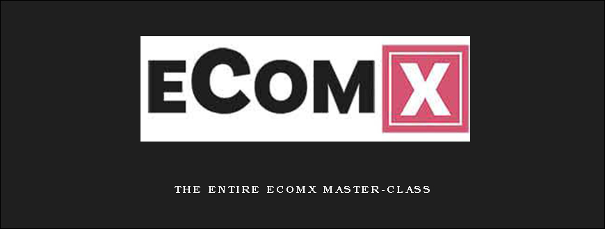 The Entire eComX Master-Class