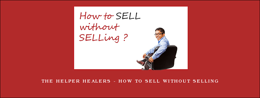 The Helper Healers – How to sell without selling