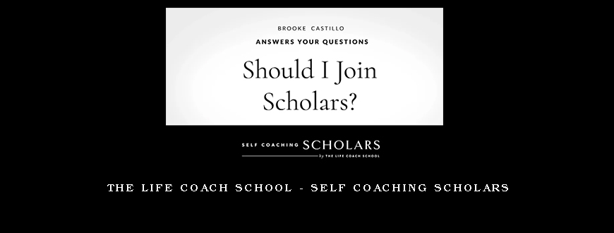 The Life Coach School – Self Coaching Scholars