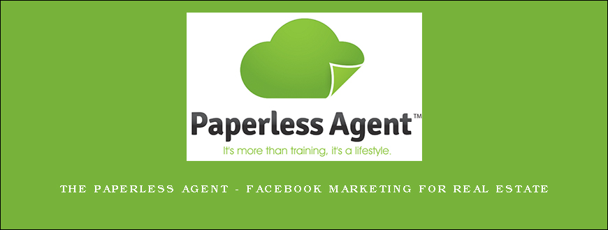 The Paperless Agent – Facebook Marketing for Real Estate