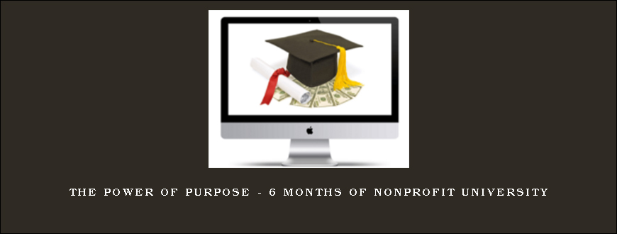 The Power Of Purpose – 6 Months of Nonprofit University