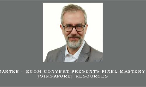 Thomas Bartke – eCom Convert Presents PIXEL MASTERY LIVE 3.0 (Singapore) Resources