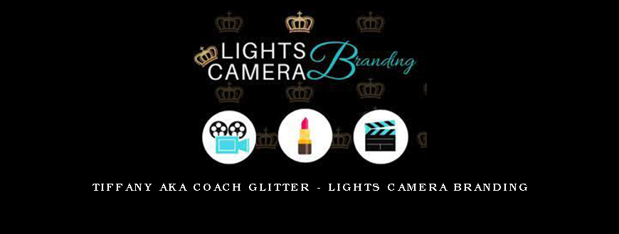 Tiffany aka Coach Glitter – Lights Camera Branding