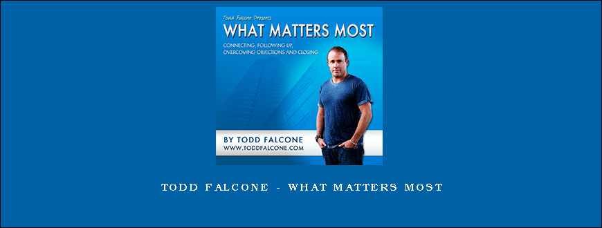 Todd Falcone – What Matters Most