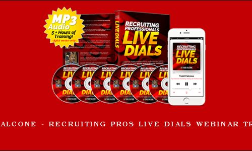 Todd Falcone – Recruiting Pros LIVE DIALS Webinar Training