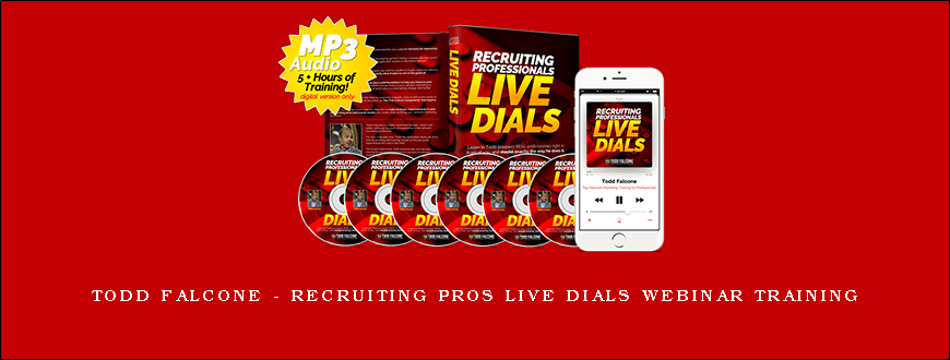 Todd Falcone – Recruiting Pros LIVE DIALS Webinar Training