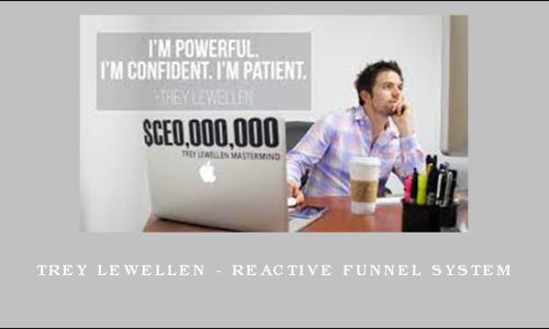 Trey Lewellen – Reactive Funnel System