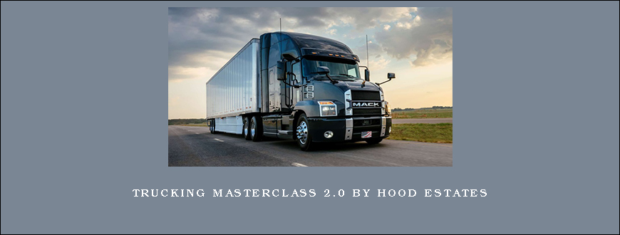 Trucking Masterclass 2.0 by Hood Estates