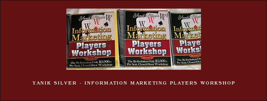 Yanik Silver – Information Marketing Players Workshop