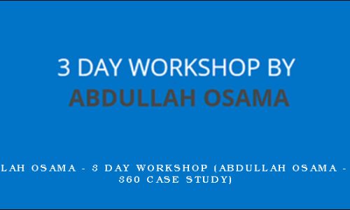 Abdullah Osama – 3 Day Workshop (Abdullah Osama – eCom 360 Case Study)