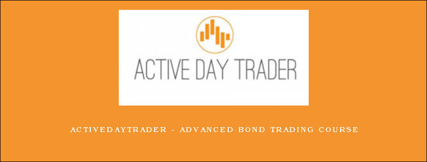 Activedaytrader – Advanced Bond Trading Course