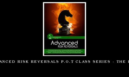 Advanced Risk Reversals P.O.T Class Series – The Poor