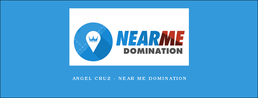 Angel Cruz – Near Me Domination