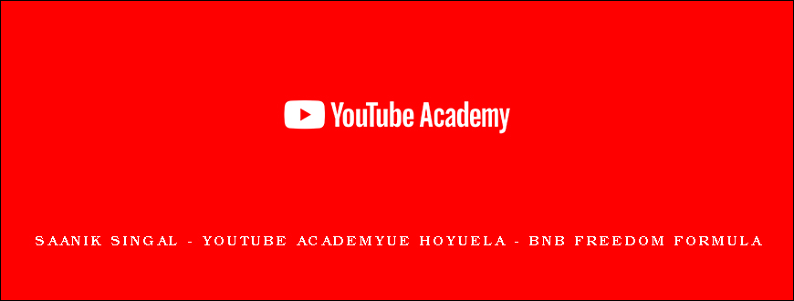 Anik Singal – YouTube Academy